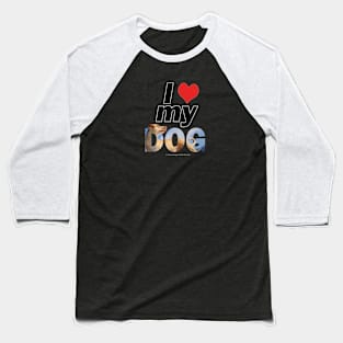 I love (heart) my dog - Labrador oil painting word art Baseball T-Shirt